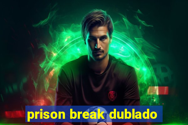 prison break dublado